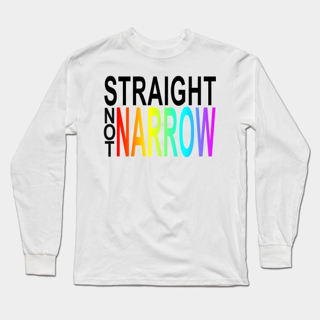 straight not narrow minded Long Sleeve T-Shirt by chromatosis